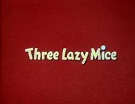 Three Lazy Mice（原題）