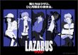 LAZARUS ラザロ