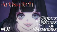 Artiswitch Ruru's Episodes of Memories