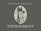 The Further Adventures of Thunderbolt
