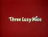 Three Lazy Mice（原題）